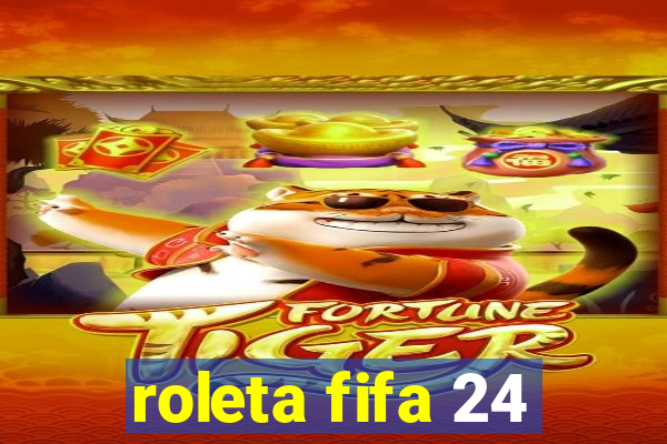 roleta fifa 24